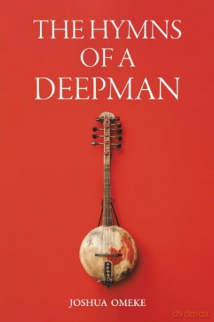 The Hymns of a Deepman - Joshua Omeke [KSIĄŻKA]