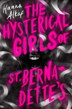 The Hysterical Girls of St. Bernadette's - Hanna Alkaf [KSIĄŻKA]