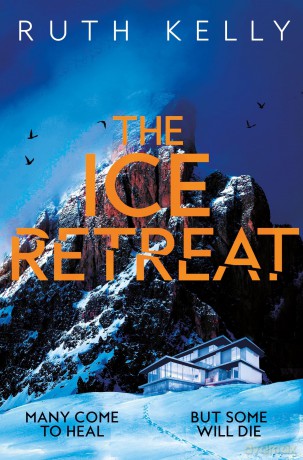 The Ice Retreat: A Spine-Tingling Winter Thriller That Will Have You Gripped Until the Final Page - Ruth Kelly [KSIĄŻKA]