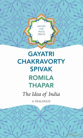 The Idea of India: A Dialogue (History for Peace) - Gayatri Chakravorty Spivak [KSIĄŻKA]