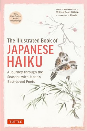 The Illustrated Book of Japanese Haiku: A Journey through the Seasons with Japan's Best-Loved Poets (Free Online Audio) - William Scott Wilson (translated by) [KSIĄŻKA]