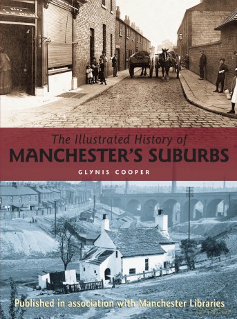 The Illustrated History of Manchesters Suburbs - Glynis Cooper [KSIĄŻKA]