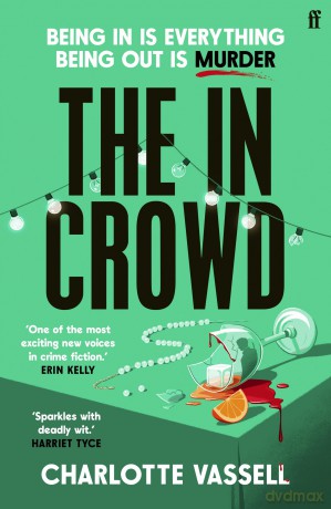 The In Crowd: Agatha Christie meets Made in Chelsea in this witty and addictive whodunnit - Charlotte Vassell [KSIĄŻKA]