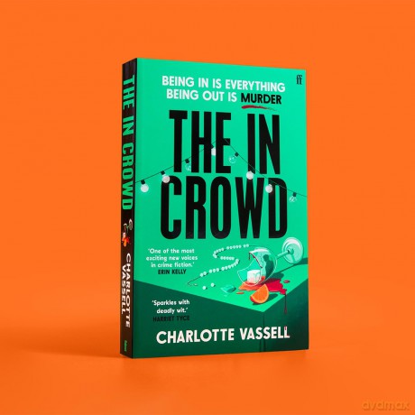 The In Crowd: Agatha Christie meets Made in Chelsea in this witty and addictive whodunnit - Charlotte Vassell [KSIĄŻKA]