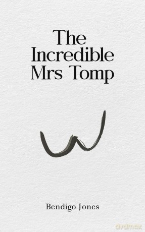 The Incredible Mrs Tomp - Bendigo Jones [KSIĄŻKA]