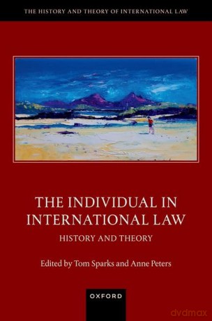 The Individual in International Law (The History and Theory of International Law) - Anne Peters [KSIĄŻKA]