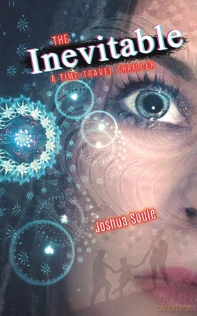 The Inevitable: A Time-Travel Thriller - Joshua Soule [KSIĄŻKA]