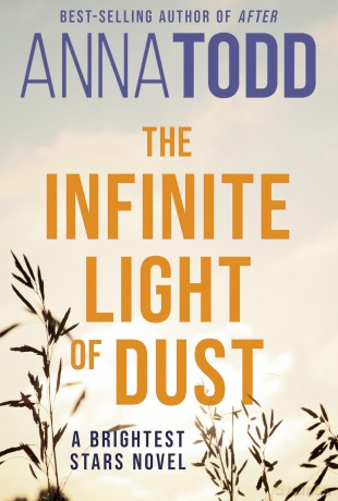 The Infinite Light of Dust: A Brightest Stars novel - Anna Todd [KSIĄŻKA]