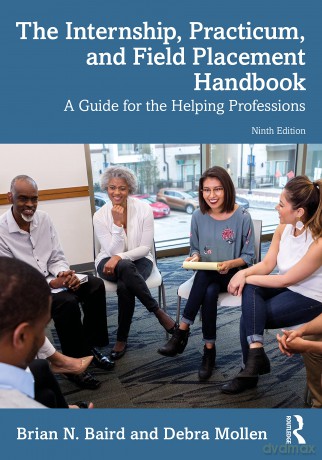 The Internship, Practicum, and Field Placement Handbook: A Guide for the Helping Professions - Brian N. Baird [KSIĄŻKA]
