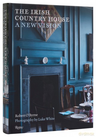 The Irish Country House: A New Vision - Robert O'Byrne [KSIĄŻKA]