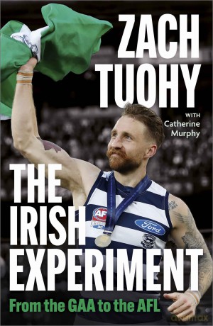 The Irish Experiment: From the GAA to the AFL - Zach Tuohy [KSIĄŻKA]