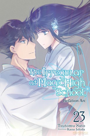 The Irregular at Magic High School, Vol. 23 (light novel): Volume 23 (IRREGULAR AT MAGIC HIGH SCHOOL LIGHT NOVEL SC) - Tsutomu Sato [KSIĄŻKA]