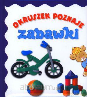 Okruszek poznaje - Zabawki [KSĄŻKA]