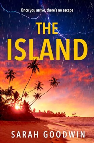 The Island: The best new psychological thriller novel for fall 2024 with shocking twists, from the author of Stranded: Book 6 (The Thriller Collection) - Sarah Goodwin [KSIĄŻKA]