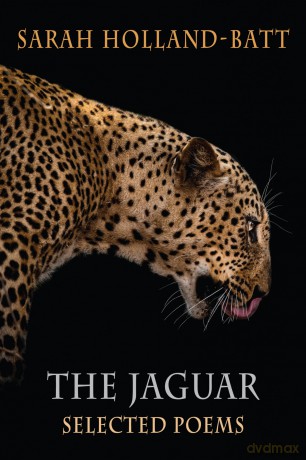 The Jaguar: Selected Poems - Sarah Holland-Batt [KSIĄŻKA]