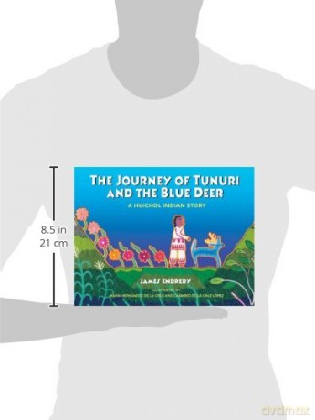 The Journey of Tunuri and the Blue Dear: A Huichol Story - James Endredy [KSIĄŻKA]