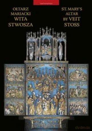 Ołtarz Mariacki Wita Stwosza [KSĄŻKA]