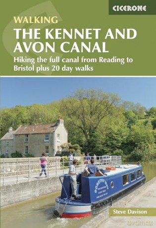 The Kennet and Avon Canal: Hiking the full canal from Reading to Bristol plus 20 day walks - Steve Davison [KSIĄŻKA]