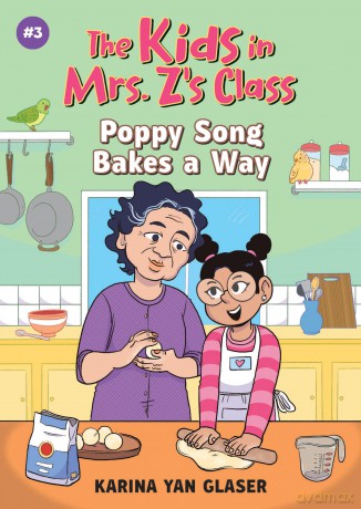 The Kids in Mrs. Z's Class: Poppy Song Bakes a Way: 3 - Karina Glaser [KSIĄŻKA]