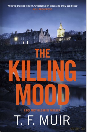 The Killing Mood (DCI Andy Gilchrist) - T.F. Muir [KSIĄŻKA]