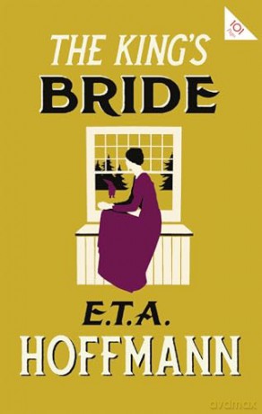 The King's Bride: Annotated Edition with an introduction by Paul Turner (Alma Classics 101 Pages) - E.T.A. Hoffmann [KSIĄŻKA]