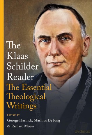 The Klaas Schilder Reader: The Essential Theological Writings - Klaas Schilder [KSIĄŻKA]