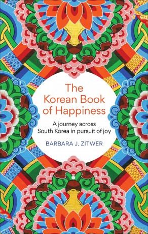 The Korean Book of Happiness: A journey across South Korea in pursuit of joy - Barbara J. Zitwer [KSIĄŻKA]