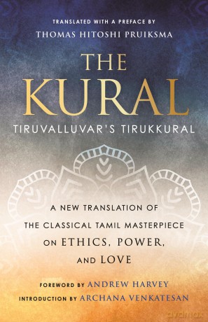 The Kural: Tiruvalluvar's Tirukkural - Thomas Hitoshi Pruiksma [KSIĄŻKA]