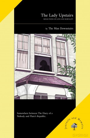 The Lady Upstairs: Reflections on Love and Mortality - The Man Downstairs [KSIĄŻKA]