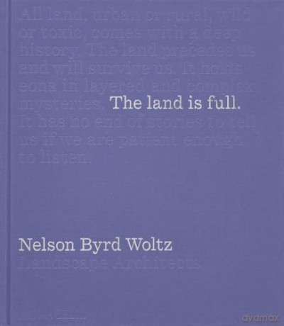 The Land Is Full: Nelson Byrd Woltz Landscape Architects - Bradford McKee [KSIĄŻKA]