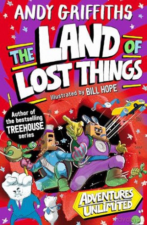 The Land of Lost Things: from the internationally bestselling author of the Treehouse series: 1 (Adventures Unlimited, 1) - Andy Griffiths [KSIĄŻKA]