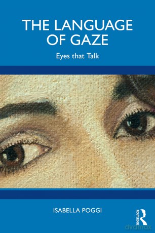 The Language of Gaze: Eyes that Talk - Isabella Poggi [KSIĄŻKA]