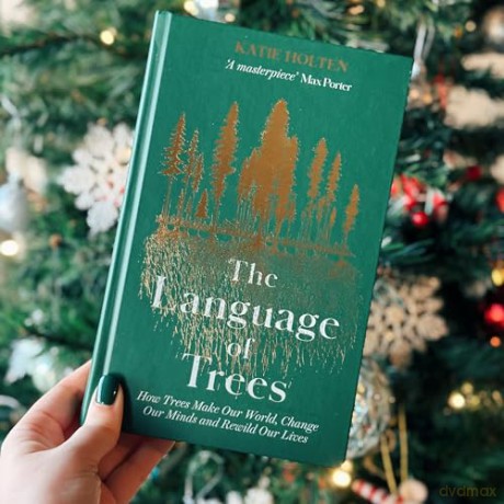 The Language of Trees: How Trees Make Our World, Change Our Minds and Rewild Our Lives - Katie Holten [KSIĄŻKA]