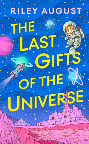 The Last Gifts of the Universe - Riley August [KSIĄŻKA]