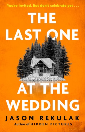 The Last One at the Wedding: A gripping thriller with a big heart and big surprises - Jason Rekulak [KSIĄŻKA]