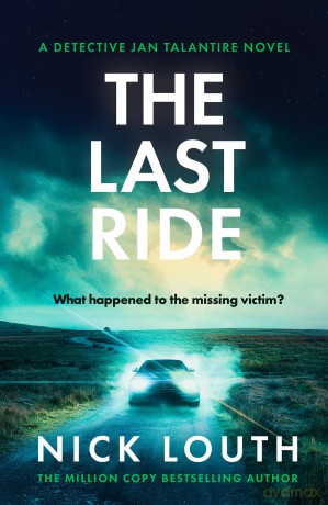 The Last Ride: A tense and atmospheric crime thriller (Detective Jan Talantire, 2) - Nick Louth [KSIĄŻKA]