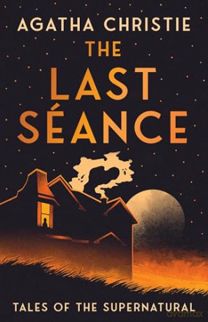 The Last Séance: Tales of the Supernatural (Collins Chillers) - Agatha Christie [KSIĄŻKA]