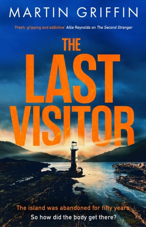 The Last Visitor: The nail-biting new thriller from the author of The Second Stranger - Martin Griffin [KSIĄŻKA]