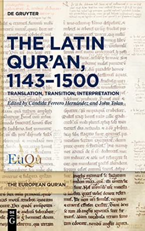 The Latin Qur'an, 1143-1500: Translation, Transition, Interpretation (The European Qur'an, 1) - Tolan [KSIĄŻKA]