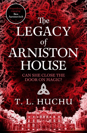The Legacy of Arniston House: Secrets will unravel in this gripping urban fantasy series set in Scotland: 4 (Edinburgh Nights, 4) - T. L. Huchu [KSIĄŻKA]