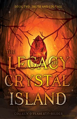 The Legacy of Crystal Island Book Two: Truth and Courage - Colleen O'Flaherty-Hilder [KSIĄŻKA]