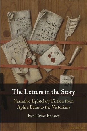 The Letters in the Story: Narrative-Epistolary Fiction from Aphra Behn to the Victorians - Eve Tavor Bannet [KSIĄŻKA]