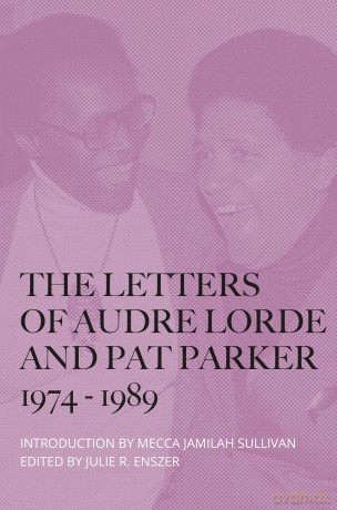 The Letters of Audre Lorde and Pat Parker 1974-1989 - Audre Lorde [KSIĄŻKA]
