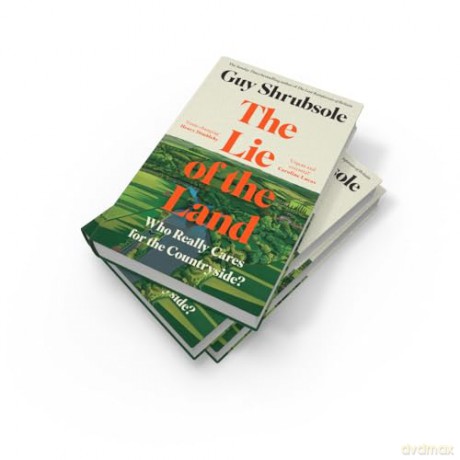 The Lie of the Land: By the Sunday Times bestselling author of The Lost Rainforests of Britain - Guy Shrubsole [KSIĄŻKA]