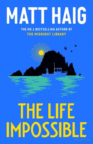 The Life Impossible: THE INSTANT SUNDAY TIMES BESTSELLER - Matt Haig [KSIĄŻKA]