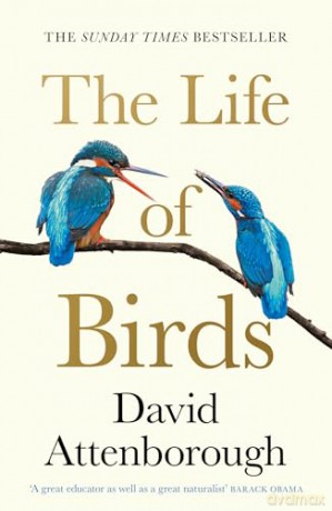 The Life of Birds - David Attenborough [KSIĄŻKA]