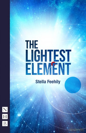The Lightest Element (NHB Modern Plays) - Stella Feehily [KSIĄŻKA]