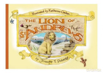The Lion of St Andrews - Jennifer T. Doherty [KSIĄŻKA]