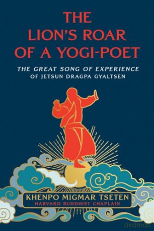 The Lion's Roar of a Yogi-Poet: The Great Song of Jetsun Dragpa Gyaltsen - Lama Migmar Tseten [KSIĄŻKA]