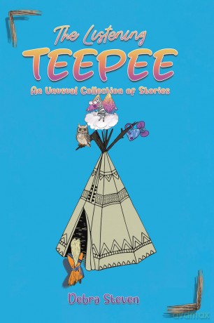 The Listening Teepee: An Unusual Collection of Stories - Debra Steven [KSIĄŻKA]